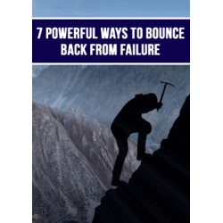 7 Powerful Ways To Bounce Back From Failure